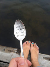 Load image into Gallery viewer, "Go jump in the lake but FIRST coffee"