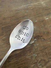 Load image into Gallery viewer, "Do Epic Shit" Spoon
