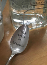 Load image into Gallery viewer, "Could be TEAquila" Spoon