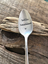 Load image into Gallery viewer, For the man in your life.. "Hello Handsome" Spoon