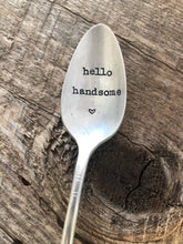 Load image into Gallery viewer, For the man in your life.. "Hello Handsome" Spoon