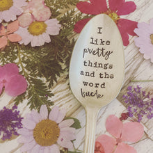 Load image into Gallery viewer, Cursing Cutlery - "I like pretty things and..."
