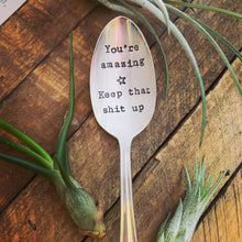 Load image into Gallery viewer, Cursing Cutlery - "You're Amazing - Keep that Shit Up"