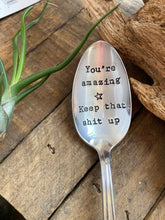 Load image into Gallery viewer, Cursing Cutlery - "You're Amazing - Keep that Shit Up"