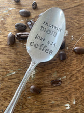 Load image into Gallery viewer, "Instant Mom, Just Add Coffee!"