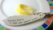 Load image into Gallery viewer, "Spread Love .. Like You Spread Butter" Knife