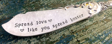 Load image into Gallery viewer, "Spread Love .. Like You Spread Butter" Knife
