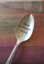 Load image into Gallery viewer, &quot;Prove them Wrong&quot; Spoon
