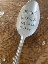 Load image into Gallery viewer, &quot;Good Moms Say Bad Words&quot; Spoon
