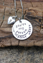 Load image into Gallery viewer, &quot;You&#39;re My Person&quot; Necklace
