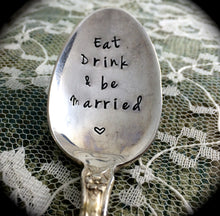 Load image into Gallery viewer, &quot;Eat Drink &amp; Be Married&quot;
