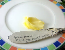 Load image into Gallery viewer, &quot;Spread Love .. Like You Spread Butter&quot; Knife
